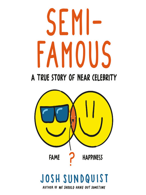 Title details for Semi-Famous by Josh Sundquist - Available